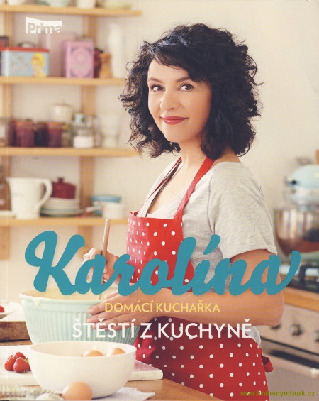 Kniha domácí kuchařka - Štěstí z kuchyně - Karolína Kamberská